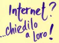 titolo: Internet? ...chiedilo a loro!